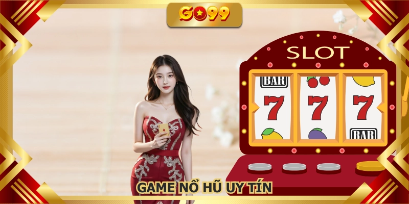 Game nổ hũ uy tín GO99
