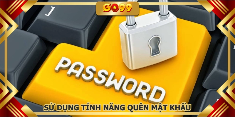 Sử dụng tính năng để khôi phục mật khẩu