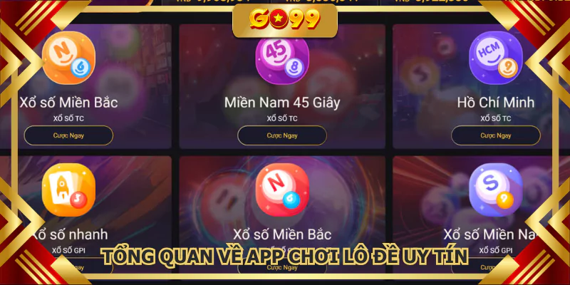 Tổng quan về app chơi lô đề uy tín